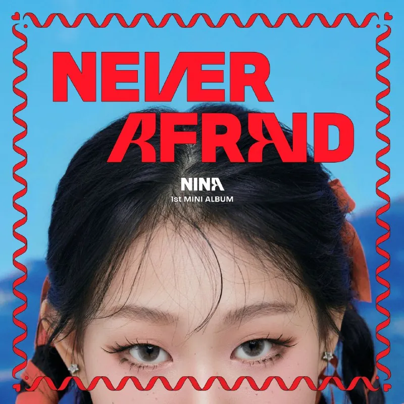 NINA-NEVERAFRAID-EP（2025）